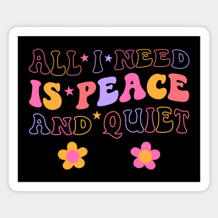 All I Need Is Peace And Quiet - Inner Peace Sticker